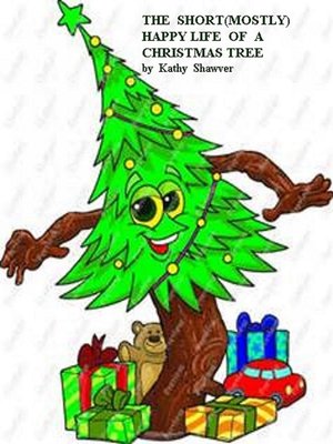 cover image of The Short (mostly) Happy Life of a Christmas Tree